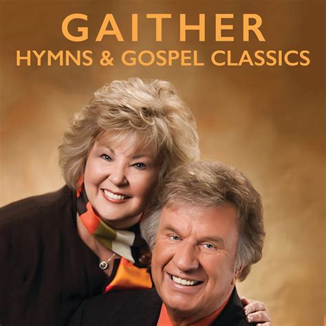 Gaither Hymns & Gospel Classics .